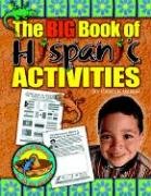 The BIG Book of Hispanic Activities (Fiesta! Siesta! and All the Rest-A!)