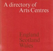 A Directory of Arts Centres in England, Scotland and Wales