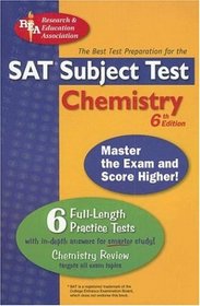 SAT Subject Test: Chemistry (REA) -- The Best Test Prep for the SAT II: 6th Edition (Test Preps)