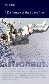 A Dictionary of the Space Age (New Series in NASA History)
