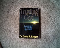 Trusting God: Learning to Walk by Faith