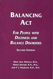 Balancing Act: For People with Dizziness and Balance Disorders