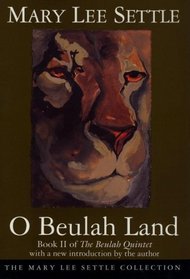O Beulah Land (Beulah Quintet/Mary Lee Settle, Bk 2)