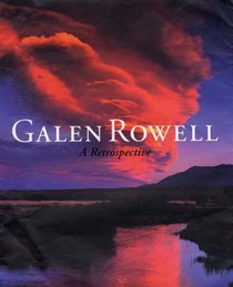 Galen Rowell: A Retrospective