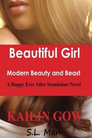 Beautiful Girl: Modern Beauty and Beast: A Happy Ever After Standalone Novel (Happy Ever After Standalone Novel Series Book 2) (Volume 2)