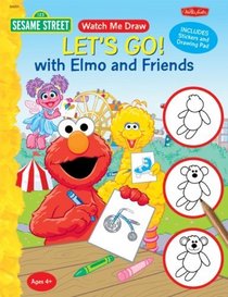 Watch Me Draw Sesame Street's Let's Go! with Elmo and Friends (Licensed Watch Me Draw)