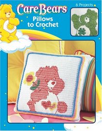 Care BearsTM Pillows To Crochet (Leisure Arts #4185)