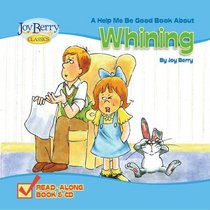 Help Me Be Good About Whining Book and CD
