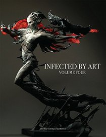 Infected by Art: Volume Four
