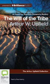 The Will of the Tribe (Inspector Napoleon Bonaparte: the Arthur Upfield Collection)