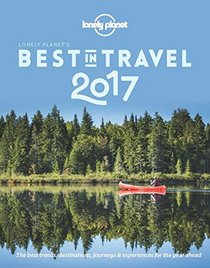 Lonely Planet's Best in Travel 2017 (Lonely Planet's the Best in Travel)