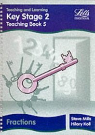 Key Stage 2 Teaching Book: Fractions Bk. 5 (Key Stage 2 assessment files)