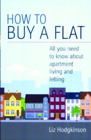 How to Buy a Flat: All You Need to Know About Apartment Living and Letting