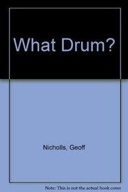 What Drum?