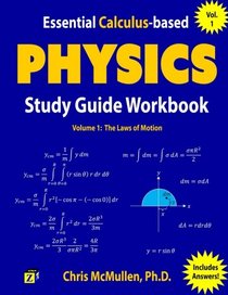 Essential Calculus-based Physics Study Guide Workbook: The Laws of Motion (Learn Physics with Calculus Step-by-Step) (Volume 1)