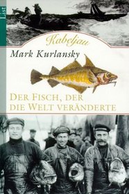 Kabeljau. Der Fisch, der die Welt vernderte.