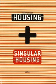 Housing + Singluar Housing