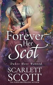 Forever Her Scot (Dukes Most Wanted)