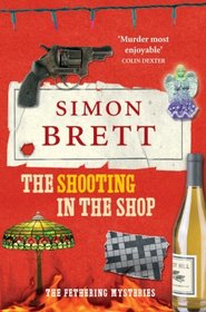 The Shooting in the Shop (Fethering, Bk 11)