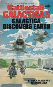 Galactica Discovers Earth (Battlestar Galactica, Bk 5)