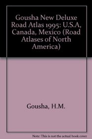 Gousha New Deluxe Road Atlas United States, Canada, Mexico/1995 (Road Atlases of North America)