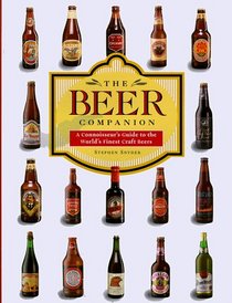 Beer Companion: A Connoisseur's Guide to the World's Finest Craft Beers