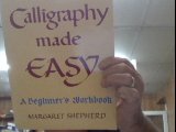 CALLIGRAPHY MADE EASY: A BEGINNER'S WORKBOOK