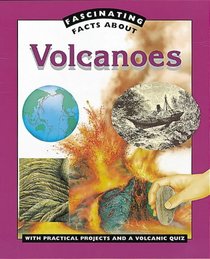 Volcanoes (Fascinating Facts About)