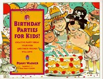 Birthday Parties for Kids! : Creative Party Ideas Your Kids and Their Friends Will Love