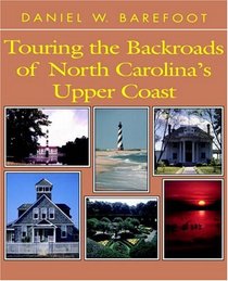Touring the Backroads of North Carolina's Upper Coast (Touring the Backroads)