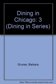 Dining in Chicago Volume III (Dining in Series)