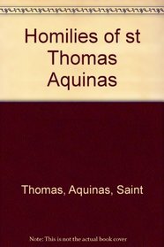 Homilies of st Thomas Aquinas