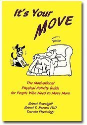 It's Your Move The Motivational Physical Activity Guide for People Who Need to Move More
