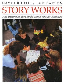 Story Works: How Teachers Can Use Shared Stories in New Curriculum