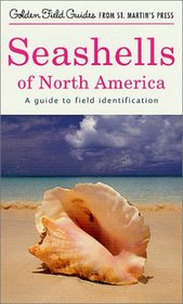 Seashells of North America: A Guide to Field Identification (Golden Field Guide from St. Martin's Press)