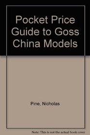 Pocket Price Guide to Goss China Models