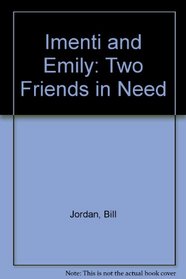 Imenti and Emily: Two Friends in Need
