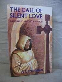 The Call of Silent Love: Carthusian Novice Conferences