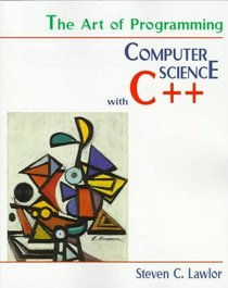 The Art of Programming: Computer Science with C++