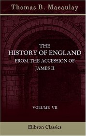 The History of England from the Accession of James II: Volume 7