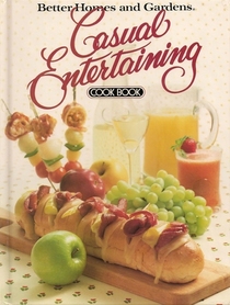 Better Homes and Gardens Casual Entertaining Cook Book