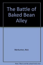 The Battle of Baked Bean Alley
