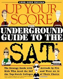 Up Your Score: The Underground Guide to the Sat, 1999-2000 (1999-2000)