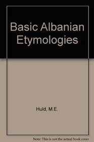 Basic Albanian Etymologies