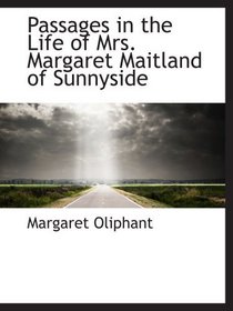 Passages in the Life of Mrs. Margaret Maitland of Sunnyside