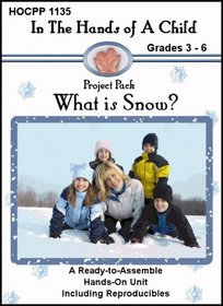 What Is Snow (In the Hands of a Child: Project Pack)