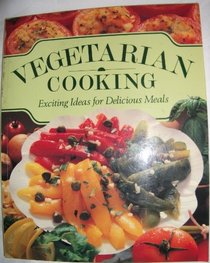 Vegetarian Cooking Exciting Ideas for De