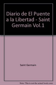 Diario de El Puente a la Libertad/Saint Germain vol. 1 (Spanish Edition)