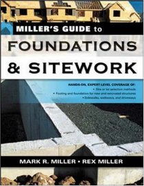 Miller's Guide to Foundations and Sitework (Miller's Guides)