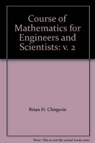 Course of Mathematics for Engineers and Scientists: v. 2